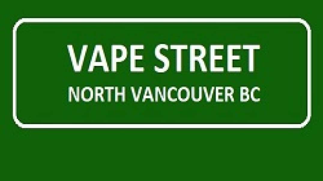 Vape Street Store in North Vancouver, BC
