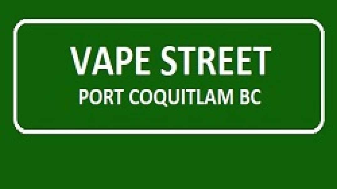 Vape Street Store in Port Coquitlam, BC