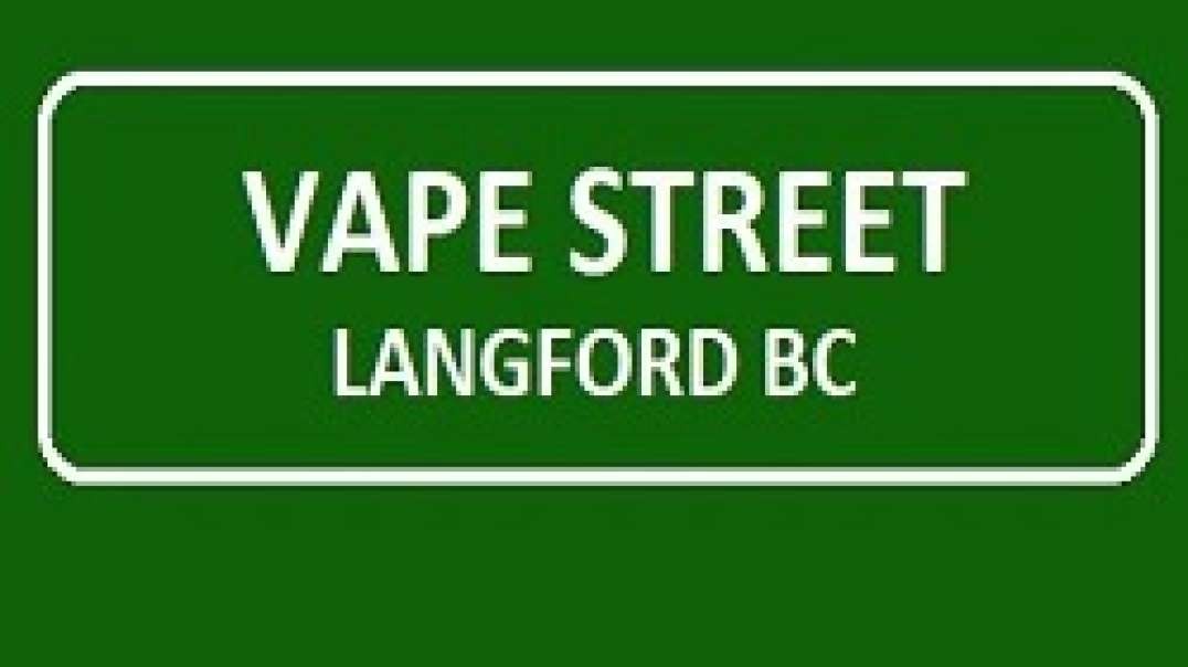 Vape Street - The Leading Vape Shop in Langford, BC