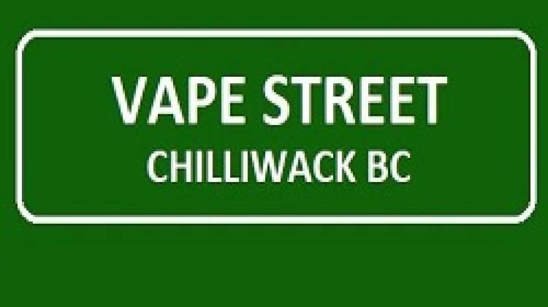 Vape Street - Your Local Vape Shop in Chilliwack, BC