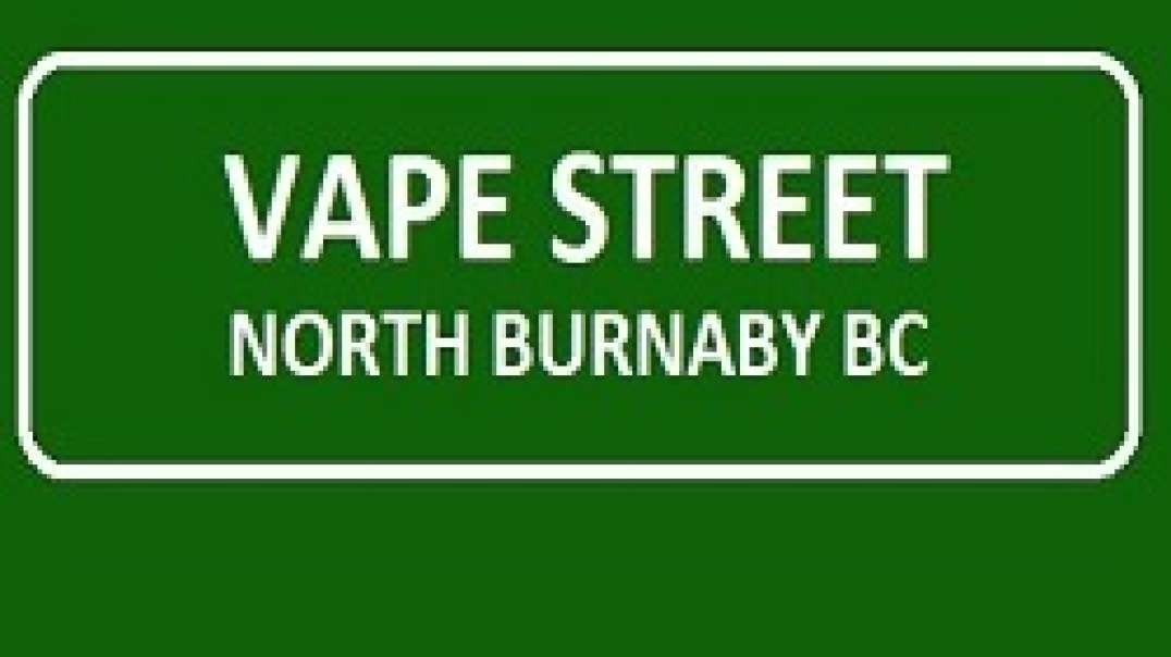 Vape Street - Top- Rated Vape Store in North Burnaby, BC